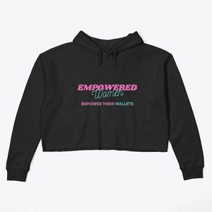 Empowered Women, Empower Their Wallet$ Crop Top Hoodie